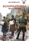 Konspiratorka. Opowieść o Zofii Kossak - zdjęcie