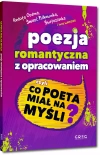 Poezja romantyczna z opracowaniem, czyli co poeta miał na myśli? (Reduta Ordona, Śmierć Pułkownika, Świtezianka, W pamiętniku Zofii Bobrówny i inne wiersze) - zdjęcie