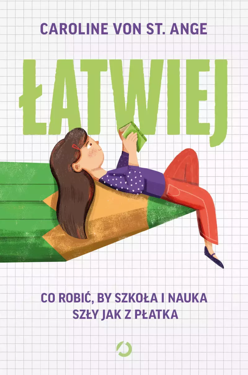 Łatwiej. Co robić, by szkoła i nauka szły jak z płatka Łatwiej. Co robić, by szkoła i nauka szły jak z płatka