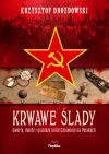 Krwawe ślady. Gwałty, mordy i grabieże Armii Czerwonej na Polakach - zdjęcie