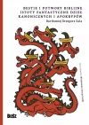 Bestie i potwory biblijne. Istoty fantastyczne dzieł kanonicznych i apokryfów - zdjęcie