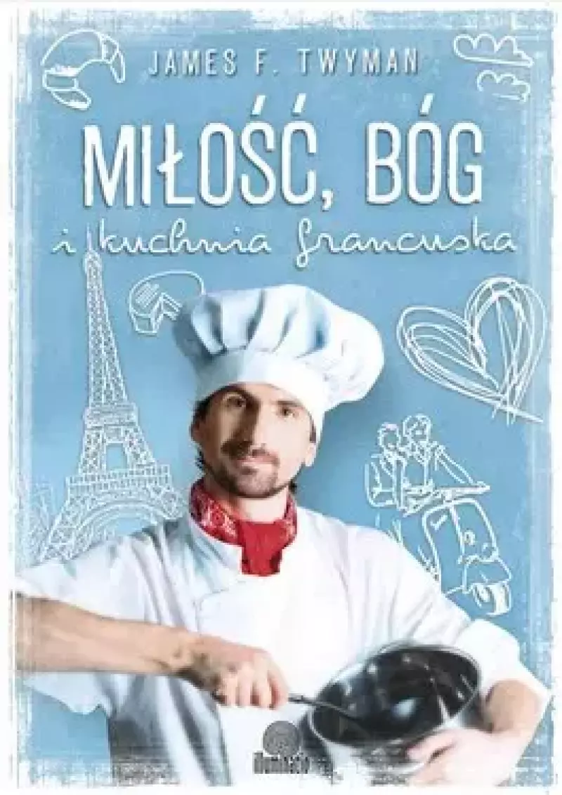 Miłość, Bóg i kuchnia francuska Miłość, Bóg i kuchnia francuska