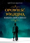 Opowieść wigilijna księdza Skruckiego - zdjęcie
