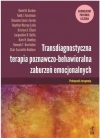 Transdiagnostyczna terapia poznawczo-behawioralna zaburzeń emocjonalnych. Ujednolicony protokół leczenia. Podręcznik terapeuty - zdjęcie