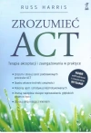 Zrozumieć Act. Terapia akceptacji i zaangażowania w praktyce - zdjęcie