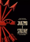 Jarzmo i strzały. Antologia tekstów z lat 1931-1936 - zdjęcie