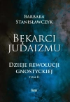 Bękarci Judaizmu. Dzieje rewolucji gnostyckiej T.2 - zdjęcie