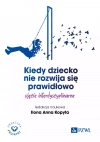 Kiedy dziecko nie rozwija się prawidłowo. Ujęcie interdyscyplinarne - zdjęcie