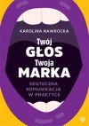 Twój głos - Twoja marka. Skuteczna komunikacja w praktyce - zdjęcie