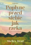 Popłynę przed siebie jak rzeka - zdjęcie