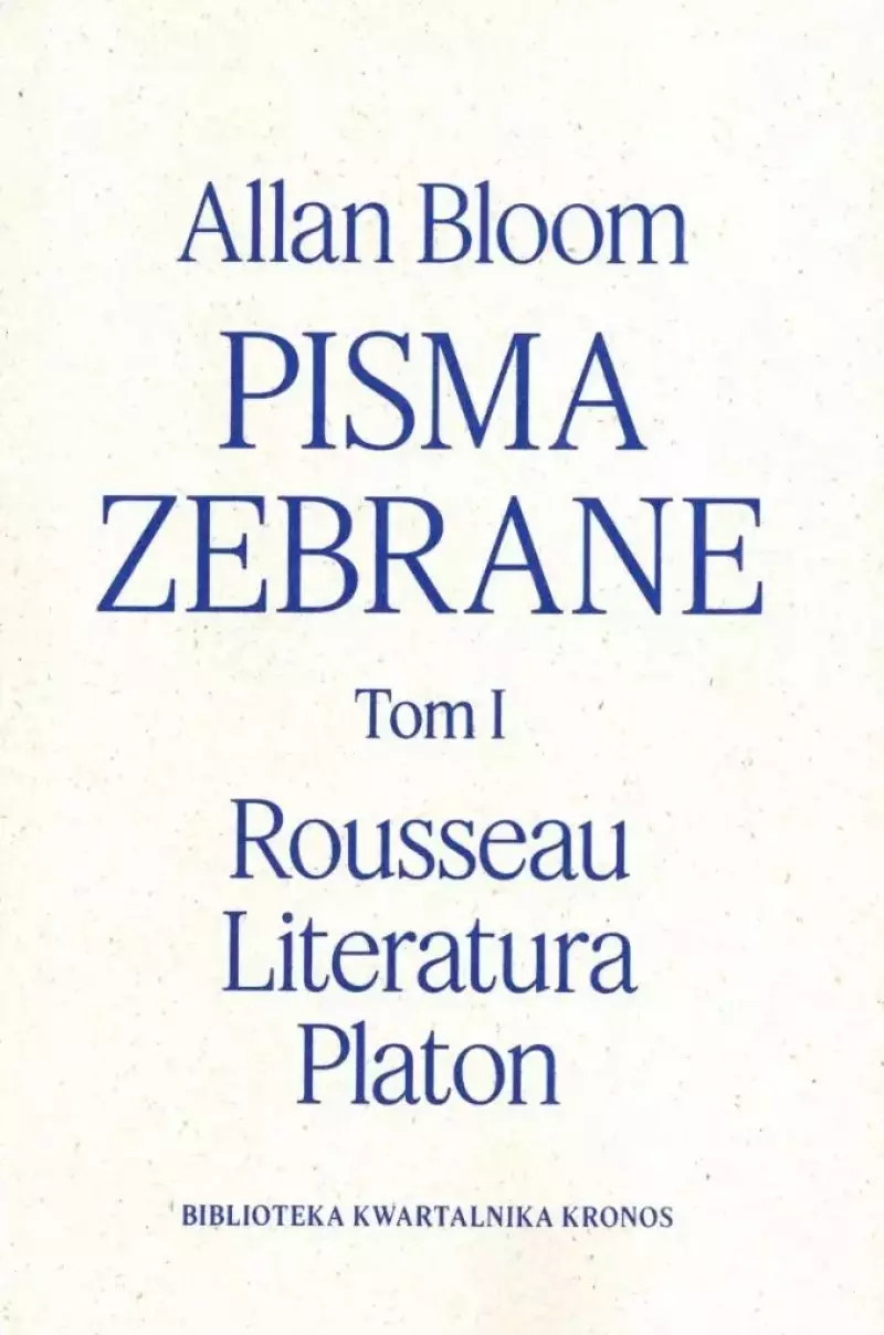 Pisma zebrane. Tom 1. Rousseau - Literatura - Platon