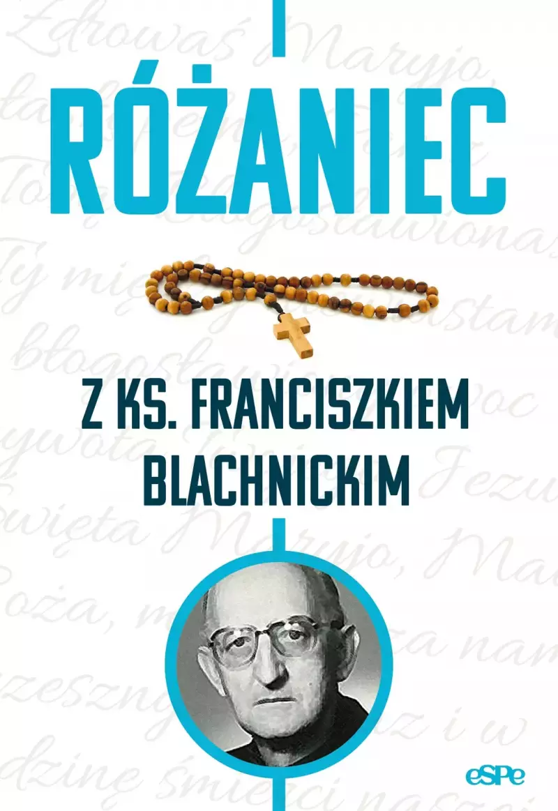 Różaniec z ks. Franciszkiem Blachnickim Różaniec z ks. Franciszkiem Blachnickim