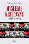 Myślenie krytyczne czyli jak żyć mądrzej - zdjęcie