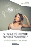 O uzależnieniu prosto i zrozumiale. Niezbędnik pacjenta i jego rodziny - zdjęcie
