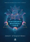 Bioterapia wczoraj i dziś. Medycyna energetyczna w teorii i praktyce - zdjęcie