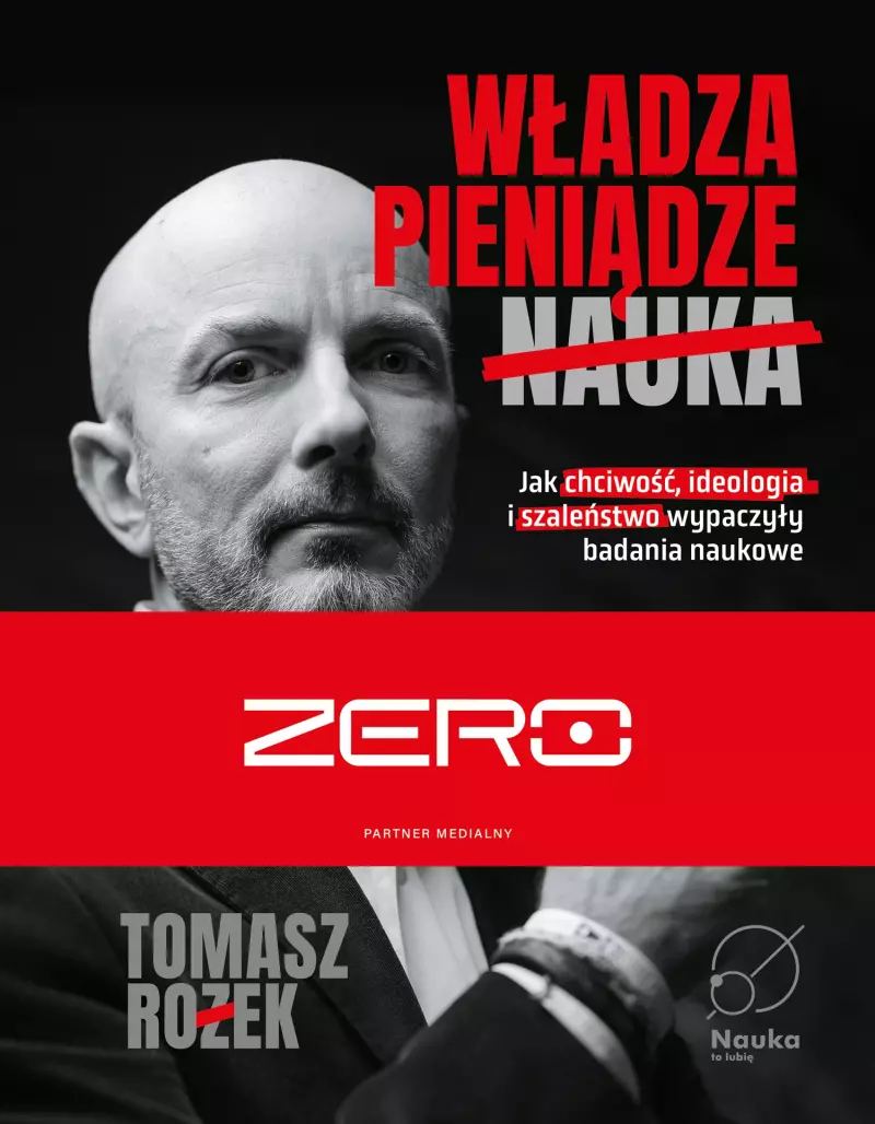 Władza, Pieniądze, Nauka. Jak chciwość, ideologia i szaleństwo wypaczyły badania naukowe Władza, Pieniądze, Nauka. Jak chciwość, ideologia i szaleństwo wypaczyły badania naukowe