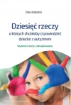 Dziesięć rzeczy o których chciałoby ci powiedzieć dziecko z autyzmem - zdjęcie
