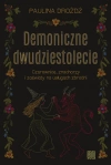 Demoniczne dwudziestolecie. Czarownice, znachorzy i zaświaty na usługach zbrodni - zdjęcie