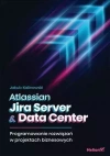 Atlassian Jira Server & Data Center. Programowanie rozwiązań w projektach biznesowych - zdjęcie