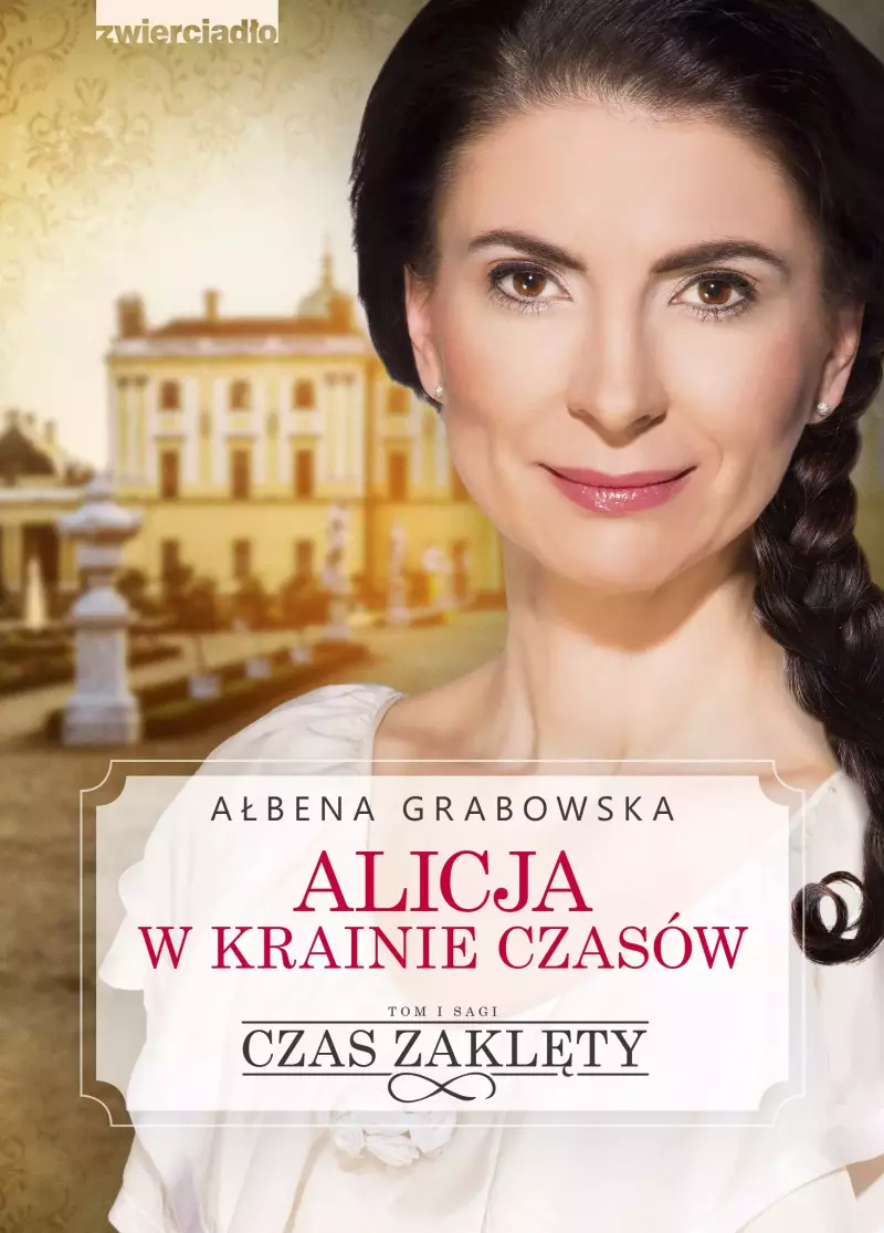Alicja w krainie czasów. Tom 1. Czas zaklęty - Ałbena Grabowska
