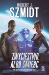 Pola dawno zapomnianych bitew. Tom 4. Zwycięstwo albo śmierć - zdjęcie