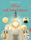 Moc sakramentów. W poszukiwaniu skarbów wiary - zdjęcie