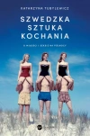 Szwedzka sztuka kochania. O miłości i seksie na Północy - zdjęcie