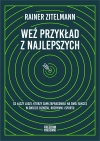 Weź przykład z najlepszych. Co łączy ludzi, którzy sami zapracowali na swój sukces w świecie biznesu, rozrywki i sportu - zdjęcie