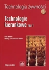 Technologia żywności. Część 2. Technologie kierunkowe. Tom 1 - zdjęcie