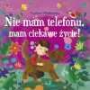 Nie mam telefonu, mam ciekawe życie! - zdjęcie