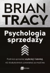 Psychologia sprzedaży. Podnieś sprzedaż szybciej i łatwiej, niż kiedykolwiek uznawałeś za możliwe - zdjęcie