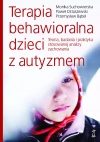 Terapia behawioralna dzieci z autyzmem. Teoria, badania i praktyka stosowanej analizy zachowania - zdjęcie