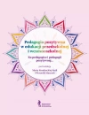 Pedagogia pozytywna w edukacji przedszkolnej i wczesnoszkolnej - z doświadczeń pozytywnych nauczycie - zdjęcie