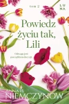 Lilianna Berg. Tom 2. Powiedz życiu tak, Lili - zdjęcie