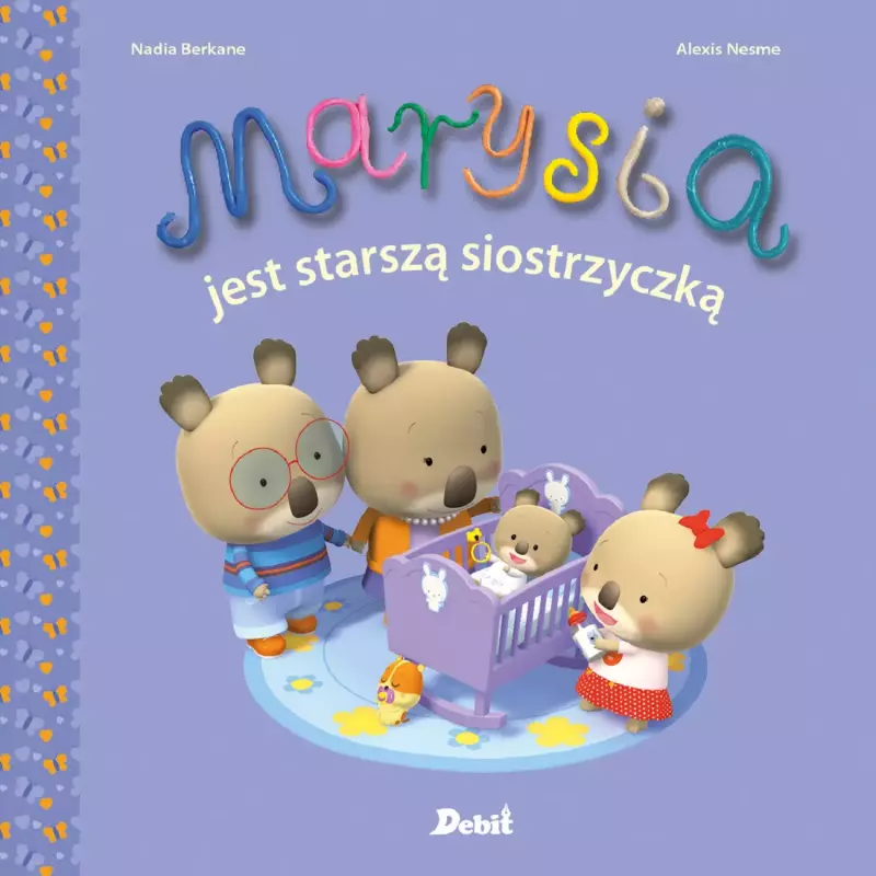 Marysia jest starszą siostrzyczką Marysia jest starszą siostrzyczką