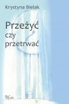 Przeżyć czy przetrwać? - zdjęcie