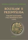 Bolesław II Przemyślida. Pobożny buntownik i mąż znamienitej damy (†999) - zdjęcie