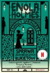 Sprawa złowieszczych bukietów. Enola Holmes wyd. 4 - zdjęcie