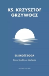 Bliskość Boga. Cisza. Modlitwa. Słuchanie - zdjęcie