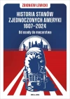 Historia Stanów Zjednoczonych Ameryki 1607-2024. Od osady do mocarstwa - zdjęcie