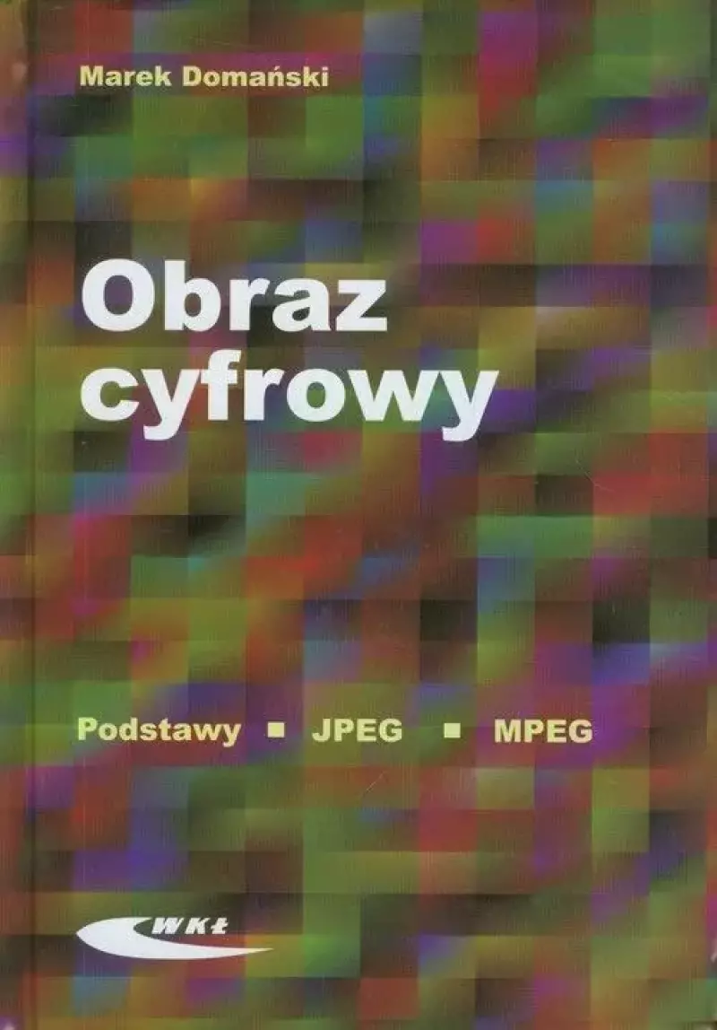 Obraz cyfrowy. Podstawy, JPEG, MPEG