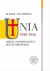 Unia 1940-1948. Dzieje zapomnianego ruchu ideowego - zdjęcie