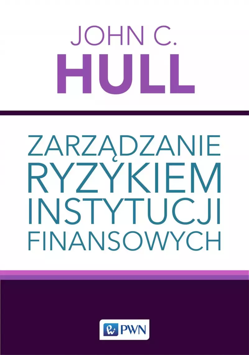 Zarządzanie Ryzykiem Instytucji Finansowych Hull