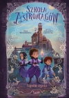 Szkoła Astromagów. Tom 3. Tajniki ognia - zdjęcie