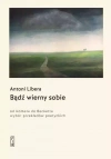 Bądź wierny sobie. Od Homera do Becketta - zdjęcie