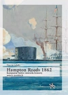 Hampton Roads 1862. Kampania, która zmieniła historię wojen morskich - zdjęcie