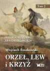 Orzeł, lew i krzyż. Tom 2. Historia i kultura krajów Trójmorza Orzeł, lew i krzyż. Tom 2. Historia i kultura krajów Trójmorza - zdjęcie