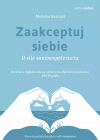 Zaakceptuj siebie. O sile samowspółczucia - zdjęcie