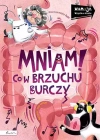 Wiem i ja. Mniam! Co w brzuchu burczy - zdjęcie