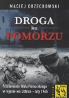 Droga ku Pomorzu. Przełamanie Wału Pomorskiego w rejonie wsi Zdbice - luty 1945 - zdjęcie